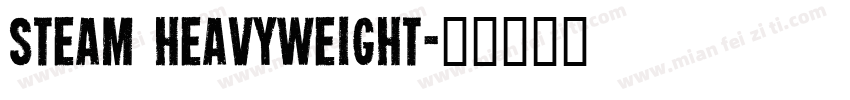 steam heavyweight字体转换
